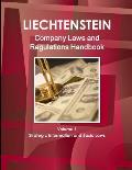 Liechtenstein Company Laws and Regulations Handbook Volume 1 Strategic Information and Basic Laws