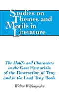 The Motifs and Characters in the ?Gest Hystoriale of the Destruction of Troy? and in the ?Laud Troy Book?