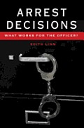Arrest Decisions: What Works for the Officer?