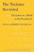The Trickster Revisited: Deception as a Motif in the Pentateuch