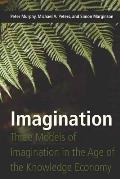Imagination: Three Models of Imagination in the Age of the Knowledge Economy