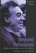 Beyond Rehearsal: Reflections on Interpretation and Practice, Continued