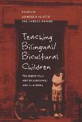 Teaching Bilingual/Bicultural Children: Teachers Talk about Language and Learning