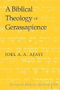 A Biblical Theology of Gerassapience
