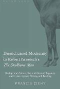 Disenchanted Modernity in Robert Kroetsch's The Studhorse Man: Biology and Culture; Sex and Gender; Eugenics and Contraception; Writing and Reading