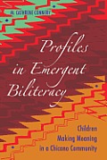 Profiles in Emergent Biliteracy: Children Making Meaning in a Chicano Community