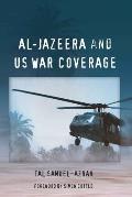 Al-Jazeera and US War Coverage: Foreword by Simon Cottle