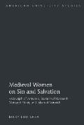 Medieval Women on Sin and Salvation: Hadewijch of Antwerp, Beatrice of Nazareth, Margaret Ebner, and Julian of Norwich