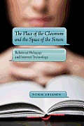 The Place of the Classroom and the Space of the Screen: Relational Pedagogy and Internet Technology