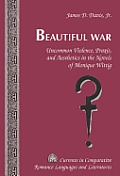 Beautiful War: Uncommon Violence, Praxis, and Aesthetics in the Novels of Monique Wittig