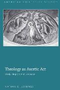 Theology as Ascetic Act: Disciplining Christian Discourse