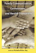 Family Communication, Connections, and Health Transitions: Going Through This Together