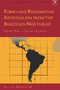 Forr? and Redemptive Regionalism from the Brazilian Northeast: Popular Music in a Culture of Migration