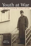 Youth at War: Feldpost Letters of a German Boy to His Parents, 1943-1945