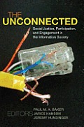 The Unconnected: Social Justice, Participation, and Engagement in the Information Society