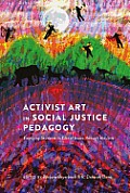 Activist Art in Social Justice Pedagogy: Engaging Students in Glocal Issues through the Arts
