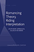 Romancing Theory, Riding Interpretation: (In)fusion Approach, Salman Rushdie