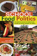 School Food Politics: The Complex Ecology of Hunger and Feeding in Schools Around the World- With a Foreword by Chef Ann Cooper