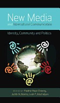 New Media and Intercultural Communication: Identity, Community and Politics