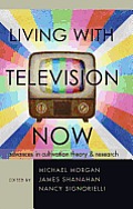 Living with Television Now: Advances in Cultivation Theory and Research