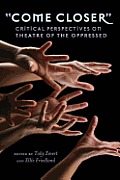 ?Come Closer?: Critical Perspectives on Theatre of the Oppressed