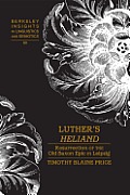 Luther's ?Heliand?: Resurrection of the Old Saxon Epic in Leipzig
