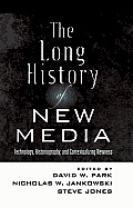 The Long History of New Media: Technology, Historiography, and Contextualizing Newness