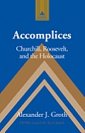 Accomplices: Churchill, Roosevelt and the Holocaust