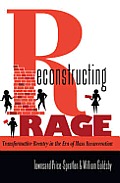 Reconstructing Rage: Transformative Reentry in the Era of Mass Incarceration