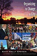 Organizing to Change a City: In collaboration with Kimberly Mayfield Lynch and J. Douglas Allen-Taylor