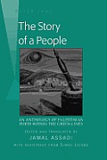 The Story of a People: An Anthology of Palestinian Poets within the Green-Lines- Edited and translated by Jamal Assadi- With Assistance from