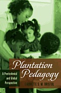 Plantation Pedagogy: A Postcolonial and Global Perspective