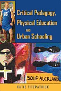 Stop Playing Up!: Critical Pedagogy, Physical Education and (Sub Urban Schooling