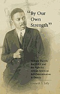 By Our Own Strength: William Sherrill, the UNIA, and the Fight for African American Self-Determination in Detroit
