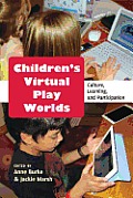 Children's Virtual Play Worlds: Culture, Learning, and Participation