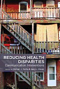 Reducing Health Disparities: Communication Interventions