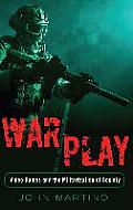 War/Play: Video Games and the Militarization of Society
