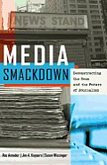 Media Smackdown: Deconstructing the News and the Future of Journalism