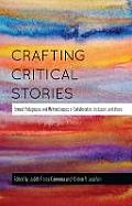 Crafting Critical Stories: Toward Pedagogies and Methodologies of Collaboration, Inclusion, and Voice