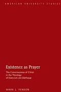 Existence as Prayer: The Consciousness of Christ in the Theology of Hans Urs von Balthasar
