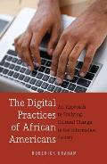 The Digital Practices of African Americans: An Approach to Studying Cultural Change in the Information Society
