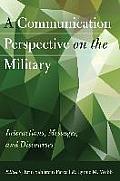 A Communication Perspective on the Military: Interactions, Messages, and Discourses