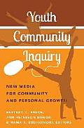 Youth Community Inquiry: New Media for Community and Personal Growth