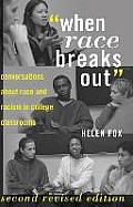When Race Breaks Out: Conversations about Race and Racism in College Classrooms