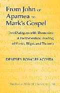 From John of Apamea to Mark's Gospel: Two Dialogues with Thomasios: A Hermeneutical Reading of Hor?ō, Bl?pō, and Theōr?ō