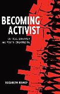 Becoming Activist: Critical Literacy and Youth Organizing