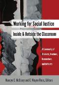 Working for Social Justice Inside and Outside the Classroom: A Community of Students, Teachers, Researchers, and Activists