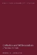 Catholics and Millennialism: A Theo-Linguistic Guide