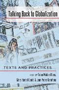 Talking Back to Globalization: Texts and Practices