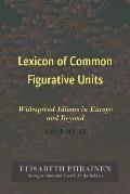 Lexicon of Common Figurative Units: Widespread Idioms in Europe and Beyond. Volume II
